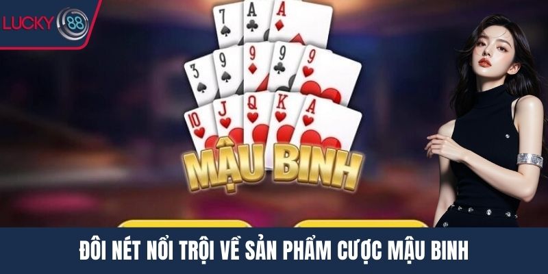 Đôi nét nổi trội về sản phẩm cược Mậu Binh