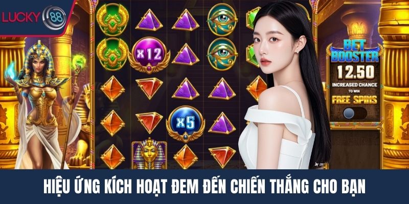Hiệu ứng kích hoạt đem đến chiến thắng cho bạn