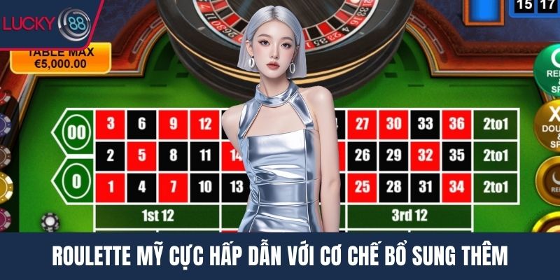 Roulette Mỹ cực hấp dẫn với cơ chế bổ sung thêm