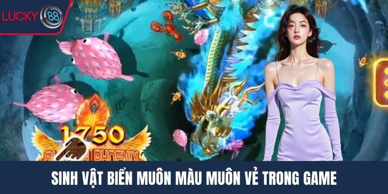 Sinh vật biển muôn màu muôn vẻ trong game