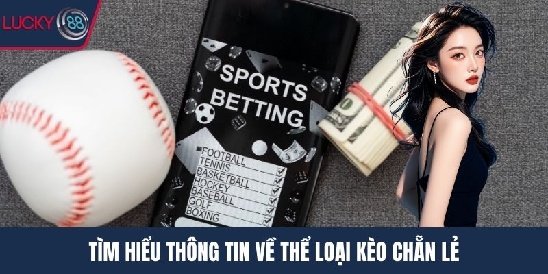 Tìm hiểu thông tin về thể loại Kèo chẵn lẻ